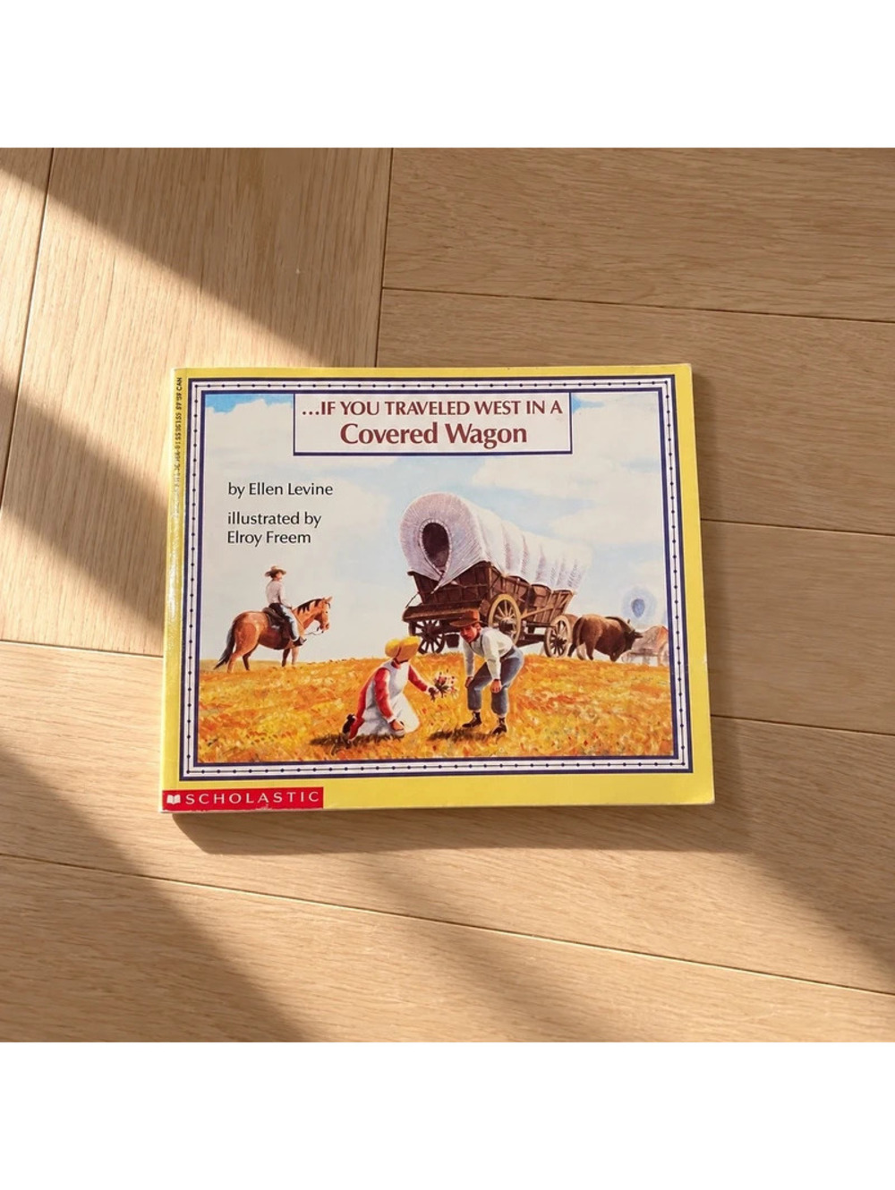 If You Traveled West in a Covered Wagon Ellen Levine 1992 Scholastic Kids Book